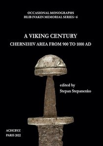 A Viking century : Chernihiv area from 900 to 1000 AD