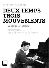 Deux temps trois mouvements - un pianiste au cinéma - entretien avec Marc Chevrie et Jean Narboni
