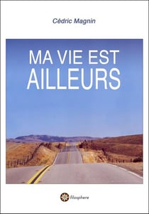 MA VIE EST AILLEURS