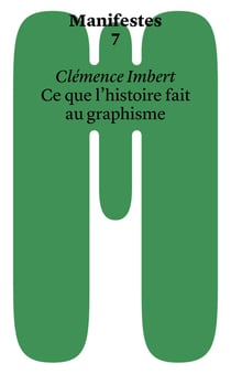 Manifestes Tome 7 : Ce que l'histoire fait au graphisme
