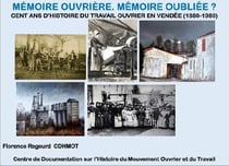 Mémoire ouvrière - cent ans d'histoire du travail ouvrier en vendée (1880-1980)
