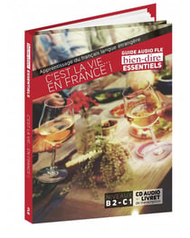 Bien Dire Essentiels : c'est la vie ... en France