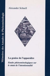 La genese de l'apparaitre etudes phenomenologiques sur le statut de l'intentionnalite