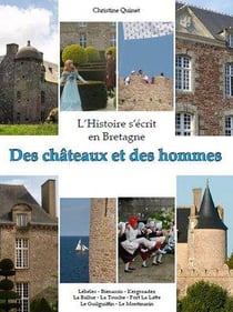 L'histoire s'écrit en bretagne - des châteaux et des hommes