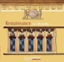 Renaissance en Moselle