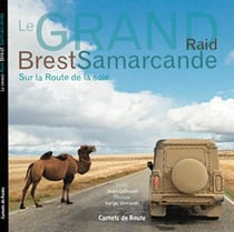 Le grand raid Brest-Samarcande, sur la route de la soie
