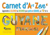 Carnet d'art zen - apprendre à colorier & dessiner pour petits et grands !