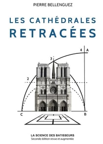 Les cathédrales retracées - la science des bâtisseurs (2e édition)