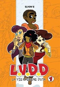 L.V.D.D - la vie d'Ebène Duta Tome 1