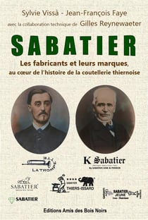SABATIER : Les fabricants et leurs marques au coeur de l'histoire de la coutellerie thiernoise