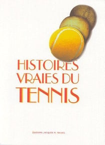 Histoires vraies du tennis