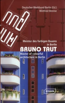 Bruno Taut - master of colourful architecture in Berlin