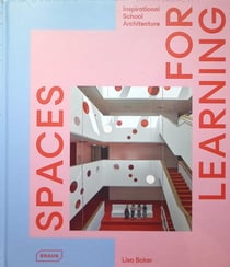 Spaces for Learning : Inspirational School Architecture