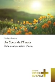 Au Coeur de l'Amour : Il n'y a aucune raison d'aimer