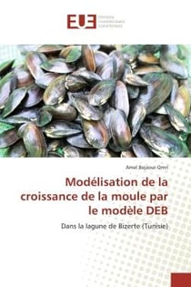 Modelisation de la croissance de la moule par le modele DeB : Dans la lagune de Bizerte (Tunisie)