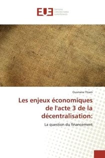 Les enjeux économiques de l'acte 3 de la décentralisation - la question du financement
