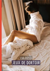 Jeux de Dortoir : Conte Érotique Interdit de Sexe Hard Français