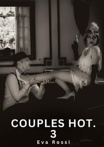 Couples Hot. 3 : Nouvelles Érotiques de Sexe Tabou pour Adultes