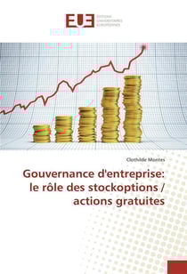 Gouvernance d'entreprise: le role des stockoptions / actions gratuites