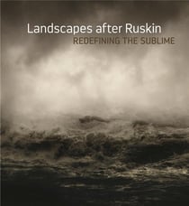 Landscape after ruskin redefining the sublime