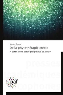 De la phytothérapie créole - à partir d'une étude prospective de terrain