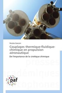 Couplages thermique-fluidique-chimique en propulsion aéronautique - de l'importance de la cinétique chimique