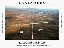 Edward Grazda : Landmarks Landscapes: Travels Around the Four Corners