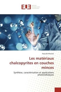 Les matériaux chalcopyrites en couches minces : Synthèse, caractérisation et applications photovoltaïques