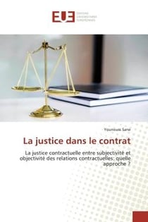 La justice dans le contrat : La justice contractuelle entre subjectivité et objectivité des relations contractuelles