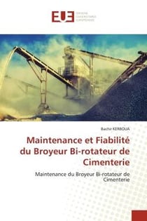 Maintenance et Fiabilité du Broyeur Bi-rotateur de Cimenterie : Maintenance du Broyeur Bi-rotateur de Cimenterie
