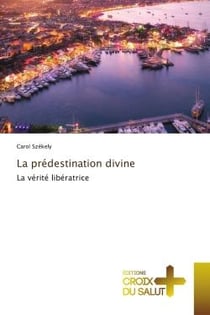 La predestination divine - la verite liberatrice