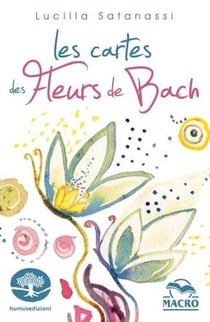 Les cartes des fleurs de bach : 38 cartes illustrées