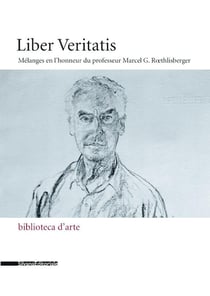 Liber Veritatis : mélanges en l'honneur du professeur Marcel G. Roethlisberger