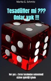 Tesadüfler mi ??? Onlar yok !!! : Her sey   Evren taraf ndan sahnelendi sizinle isbirligi içinde