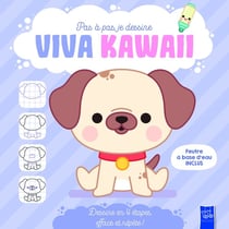 Viva Kawaii - Le chien : Pas à pas, je dessine