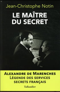 Le maître des secrets - Alexandre de Marenches