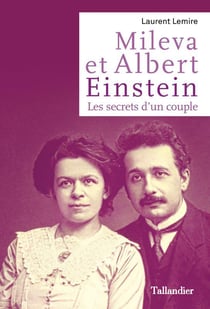 Mileva et Albert Einstein : les secrets d'un couple