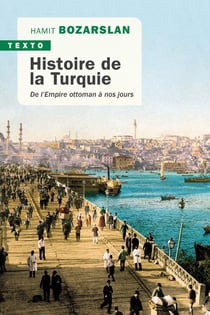 Histoire de la Turquie - de l'Empire ottoman à nos jours