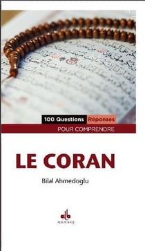 100 questions - réponses pour comprendre le Coran