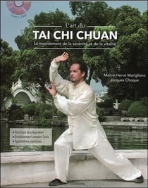L'art du tai chi chuan - le mouvement de la sérénité et de la vitalité