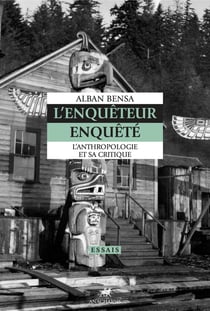 L'enquêteur enquêté : L'anthropologie et sa critique