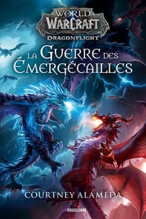 World of Warcraft : La Guerre des Émergécailles