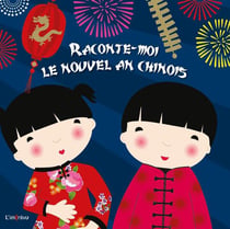 Raconte-Moi Le Nouvel An Chinois