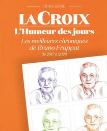 Hors série la croix - l'humeur des jours : les meilleures chroniques de bruno frappat,  2017 à 2020