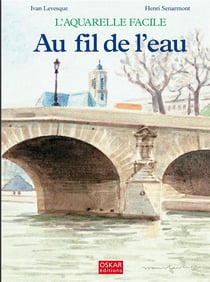 L'aquarelle facile : au fil de l'eau