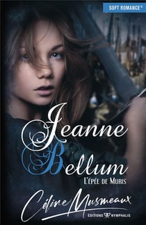Jeanne bellum - l'épée de muris