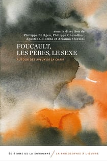 Foucault, les pères, le sexe : autour des aveux de la chair