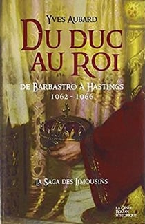 Du duc au roi - de Barbastro à Hastings