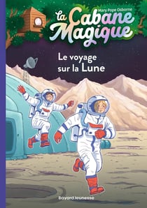 La cabane magique Tome 7 : le voyage sur la Lune