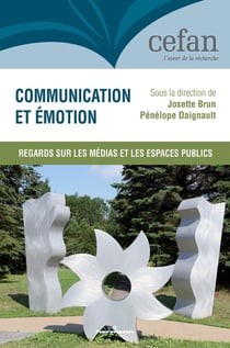 Communication et émotion : Regards sur les médias et les espaces publics